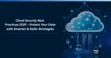 cloud security best practices 2025 – protect your data with smarter & safer strategies