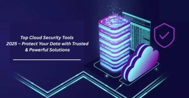 top cloud security tools 2025 – protect your data with trusted & powerful solutions